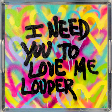 Love Me Louder Acrylic Tray