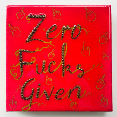 Zero Fucks Given