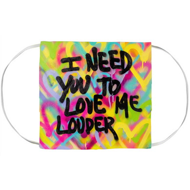 Love Me Louder Face Mask