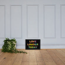 Load image into Gallery viewer, LOVE LOUDER TODAY framed poster