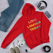 Load image into Gallery viewer, LOVE LOUDER TODAY Hoodie