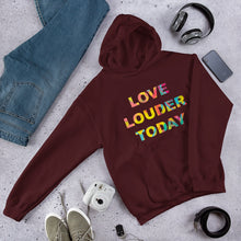 Load image into Gallery viewer, LOVE LOUDER TODAY Hoodie