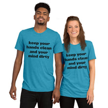 Load image into Gallery viewer, &#39;keep your hands clean and your mind dirty&#39; T-shirt