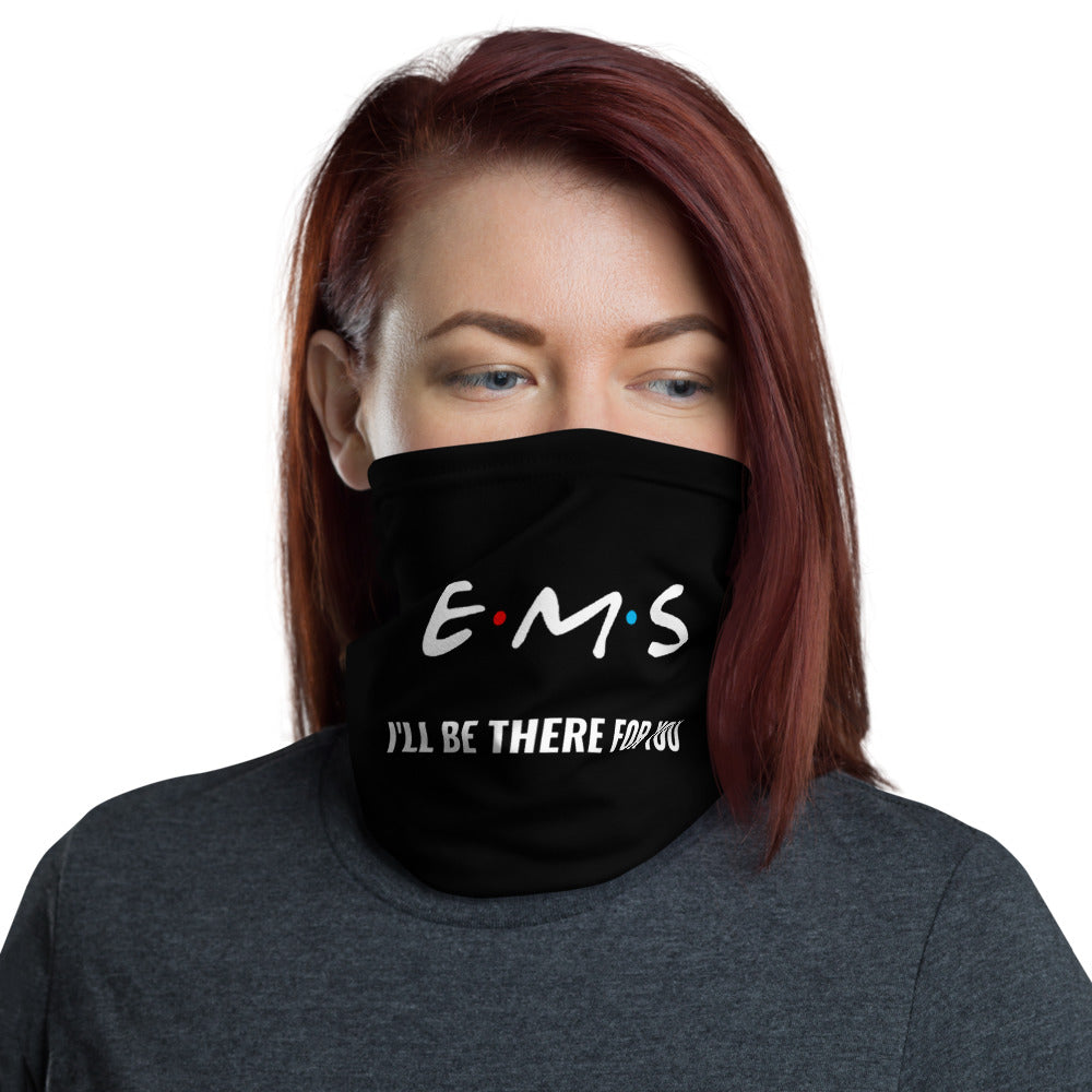 EMS 'I'll be there for you' Face Cover