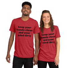 Load image into Gallery viewer, &#39;keep your hands clean and your mind dirty&#39; T-shirt