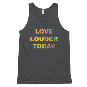 LOVE LOUDER TODAY tank top