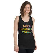 Load image into Gallery viewer, LOVE LOUDER TODAY tank top