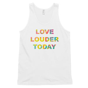 LOVE LOUDER TODAY tank top