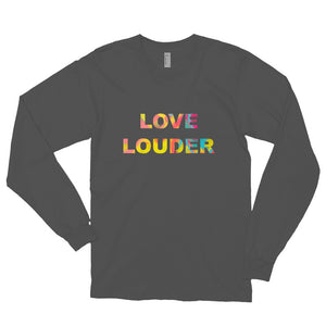 Love louder long sleeve shirt