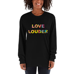 Love louder long sleeve shirt